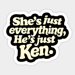 She's Just Everything He's Just Ken Ver.3 - Barbiecore Aesthetic Sticker